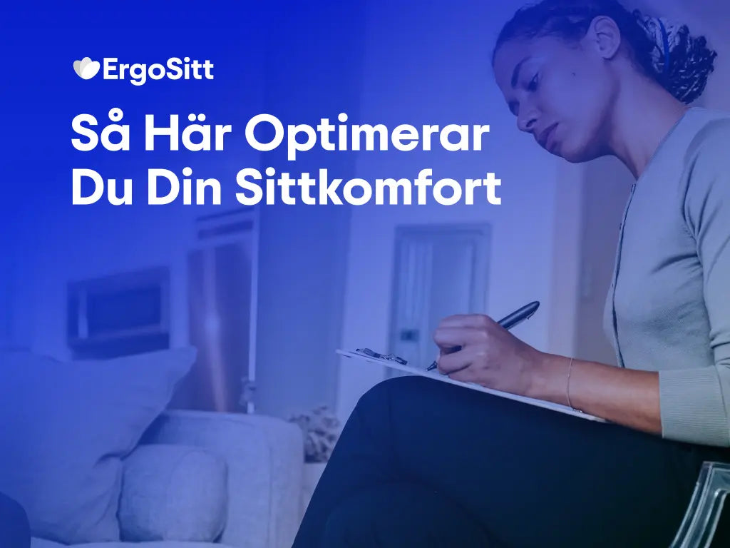 Så Här Optimerar Du Din Sittkomfort Enligt Experterna