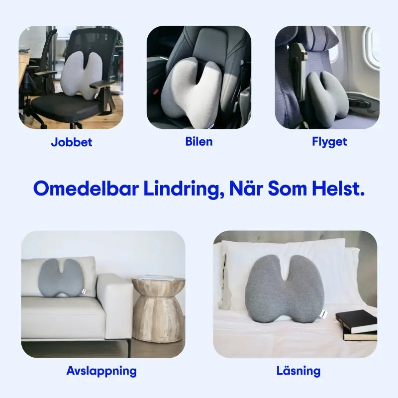 ErgoStöd™ används i olika miljöer: kontorsstol på jobbet, bilsäte, flygstol, soffa för avkoppling och säng vid läsning. Ergonomisk ländryggskudde för omedelbar lindring.